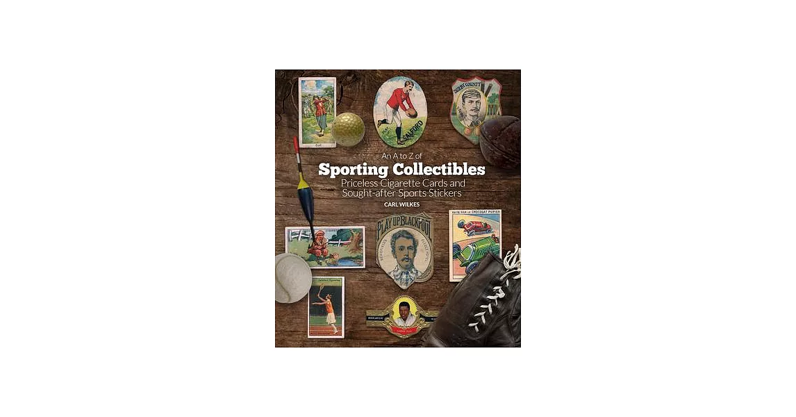 An A to Z of Sporting Collectibles: Priceless Cigarettes Cards and South-After Sports Stickers | 拾書所