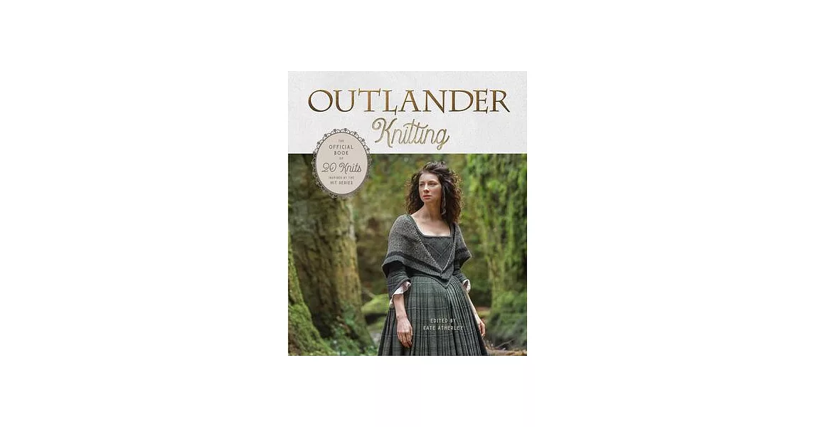 Outlander Knitting: The Official Book of 20 Knits Inspired by the Starz Series | 拾書所