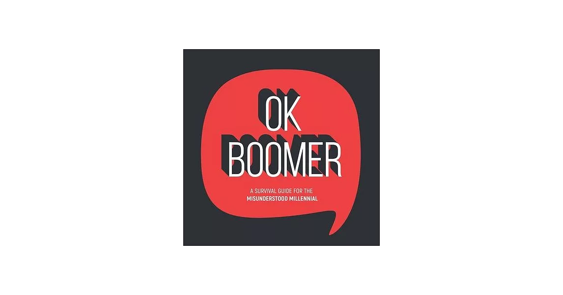 Ok Boomer: A Survival Guide for the Misunderstood Millenial | 拾書所