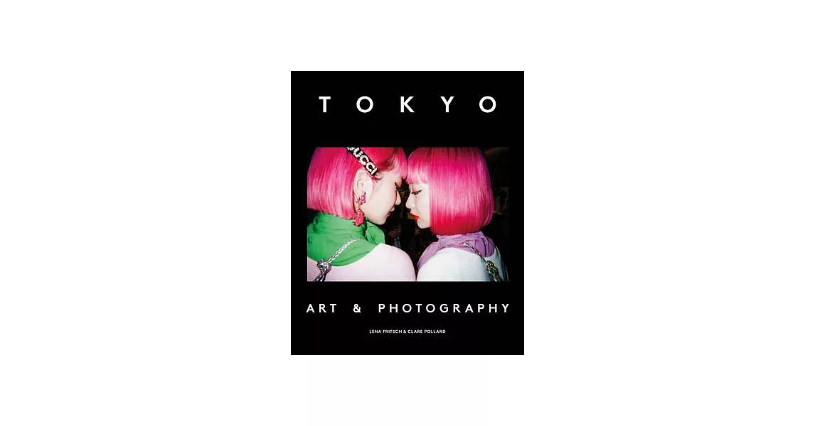 Tokyo: Art & Photography | 拾書所