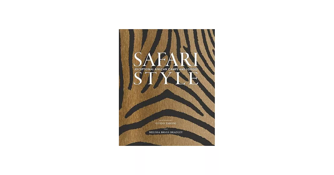 Safari Style: African Camps, Lodges, and Homesteads | 拾書所