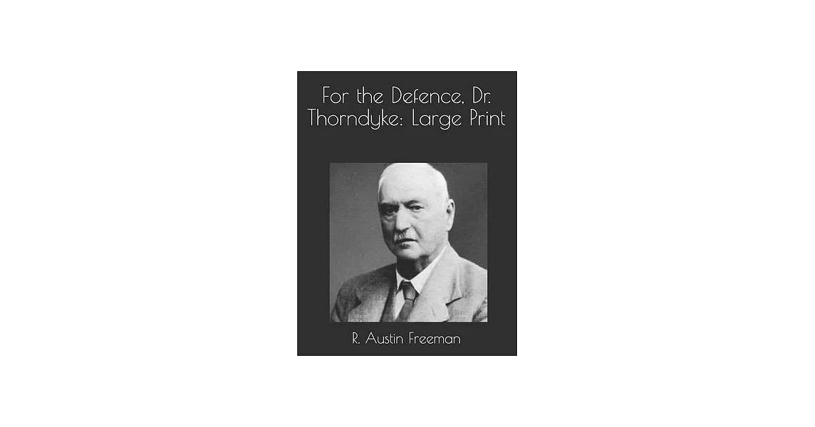 For the Defence, Dr. Thorndyke: Large Print | 拾書所