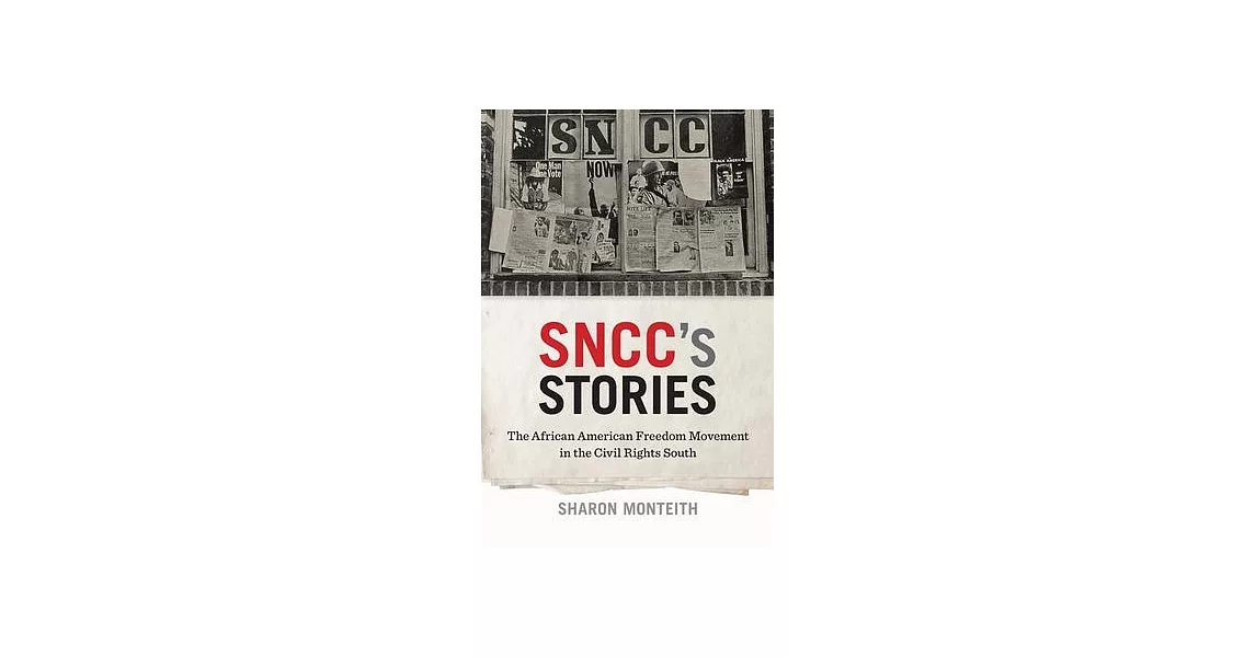 Sncc’’s Stories: The African American Freedom Movement in the Civil Rights South | 拾書所