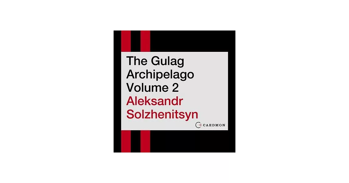 The Gulag Archipelago Volume 2 Lib/E: An Experiment in Literary Investigation | 拾書所