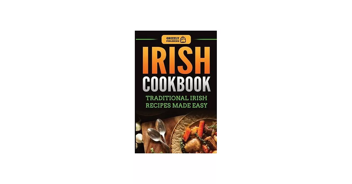 Irish Cookbook: Traditional Irish Recipes Made Easy | 拾書所