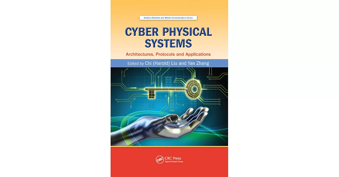 Cyber Physical Systems: Architectures, Protocols and Applications | 拾書所