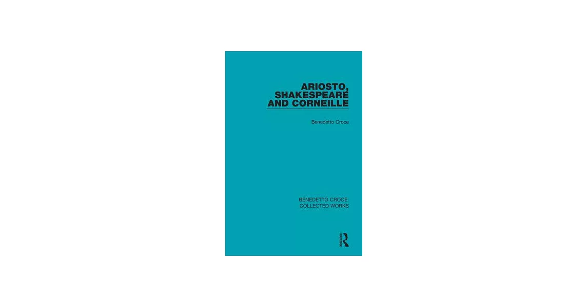 Ariosto, Shakespeare and Corneille | 拾書所