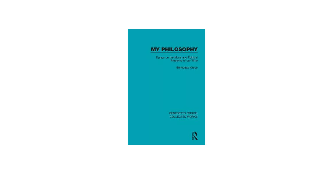 My Philosophy: Essays on the Moral and Political Problems of Our Time | 拾書所