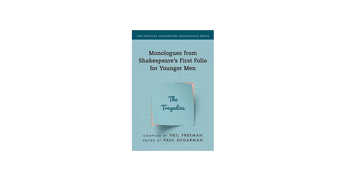 Monologues from Shakespeare’’s First Folio for Younger Men: The Tragedies | 拾書所