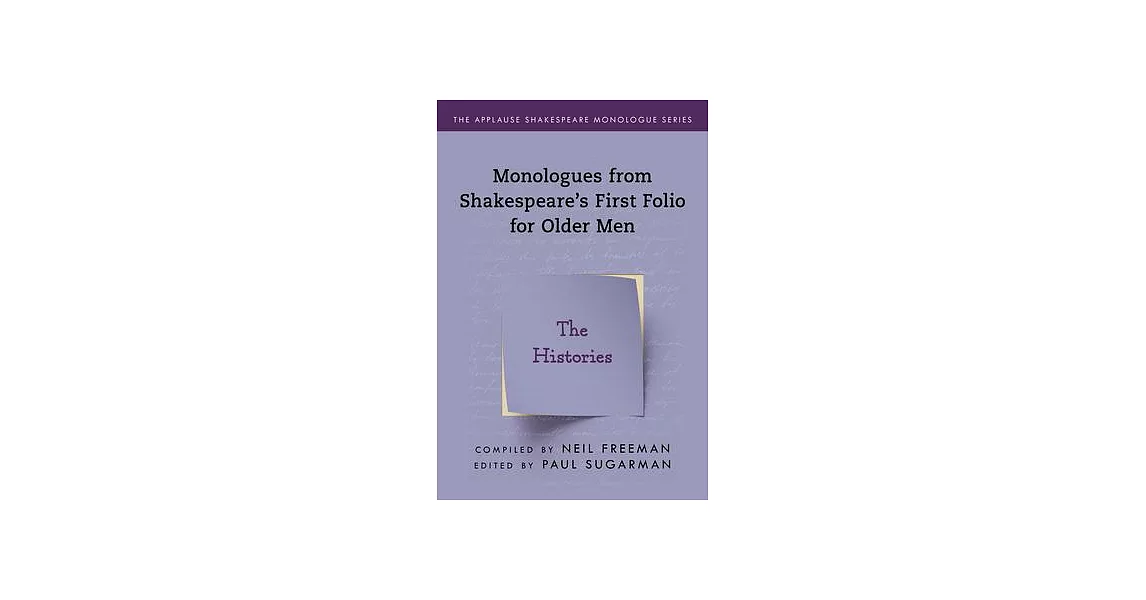 Monologues from Shakespeare’’s First Folio for Older Men: The Histories | 拾書所