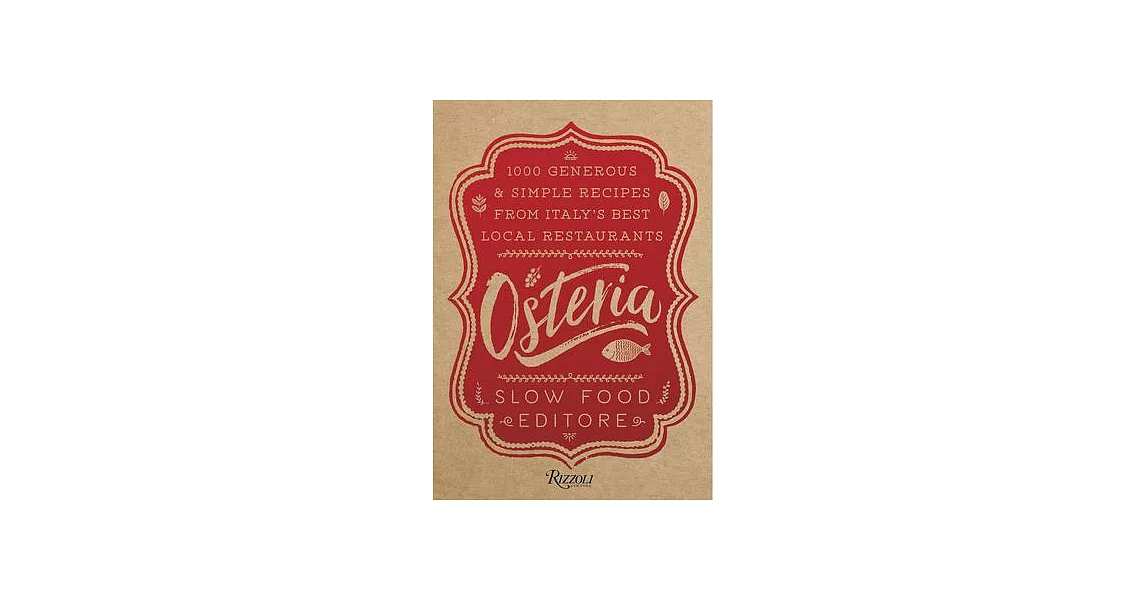 Osteria: 1,000 Generous and Simple Recipes from Italy’’s Best Local Restaurants | 拾書所