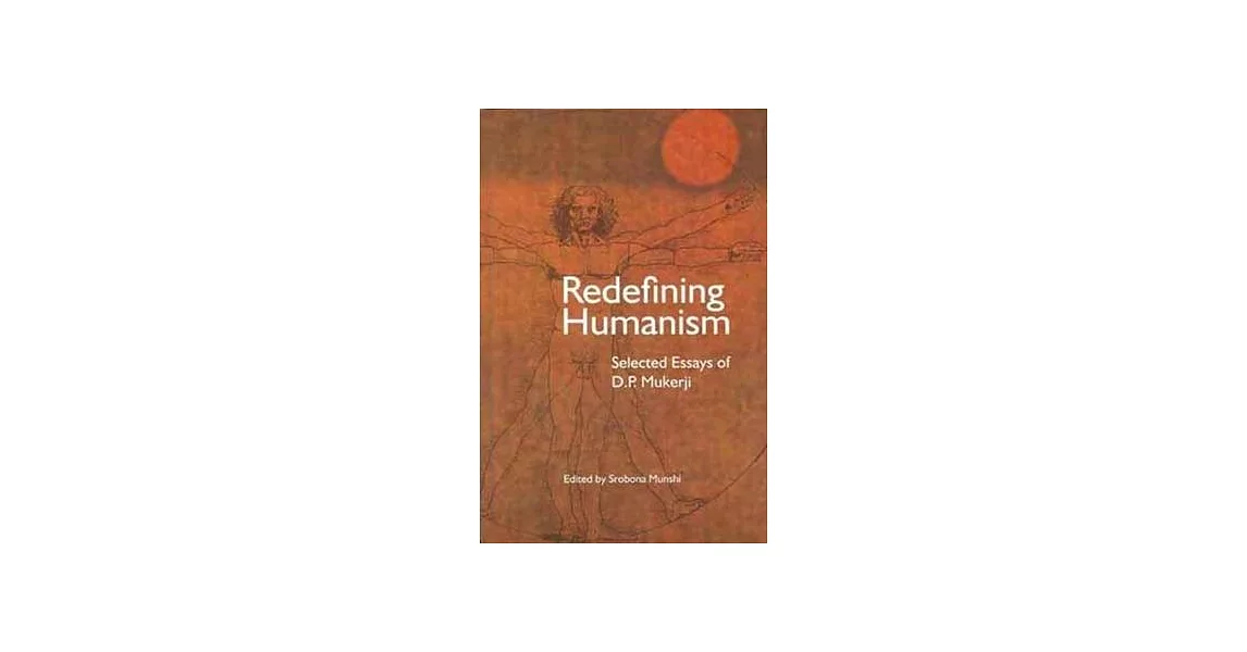 Redefining Humanism: Selected Essays of D.P. Mukherji | 拾書所