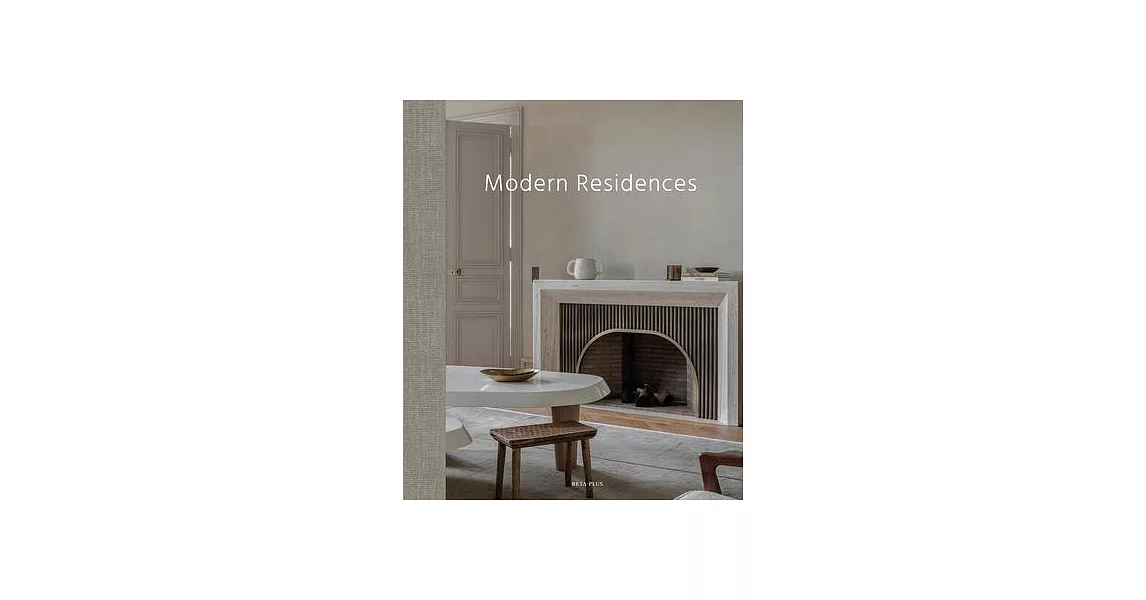 Modern Residences: Inspired Interiors for Contemporary Houses | 拾書所