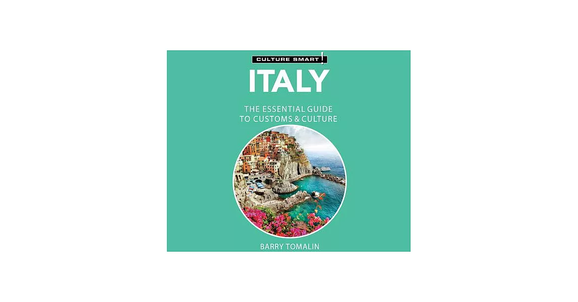 Italy - Culture Smart!: The Essential Guide to Customs & Culture: The Essential Guide to Customs & Culture | 拾書所