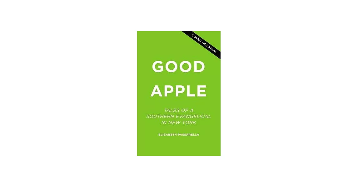 Good Apple: Tales of a Southern Evangelical in New York | 拾書所