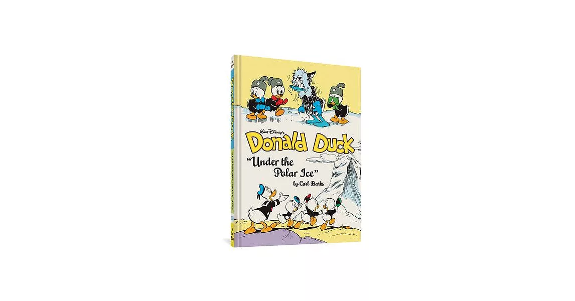 Walt Disney’’s Donald Duck: Under the Polar Ice (the Complete Carl Barks Disney Library Vol. 23) | 拾書所