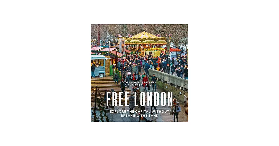 Free London: A Guide to Exploring the City Without Breaking the Bank | 拾書所