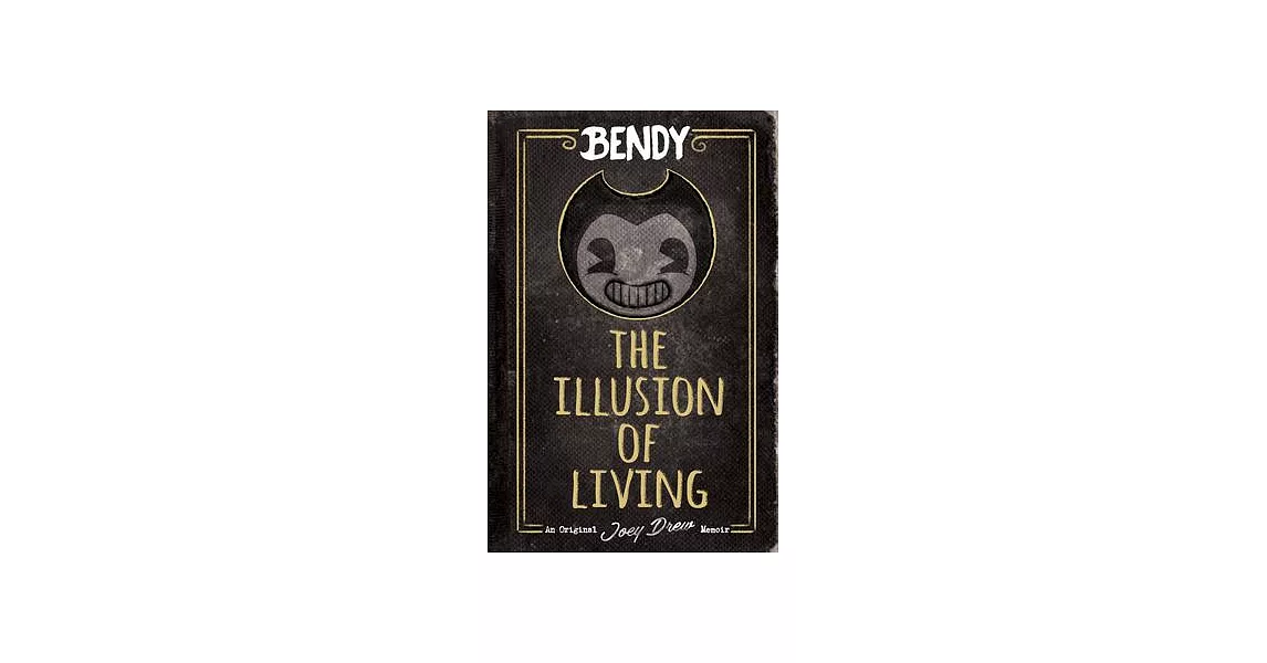 Bendy: The Illusion of Living | 拾書所