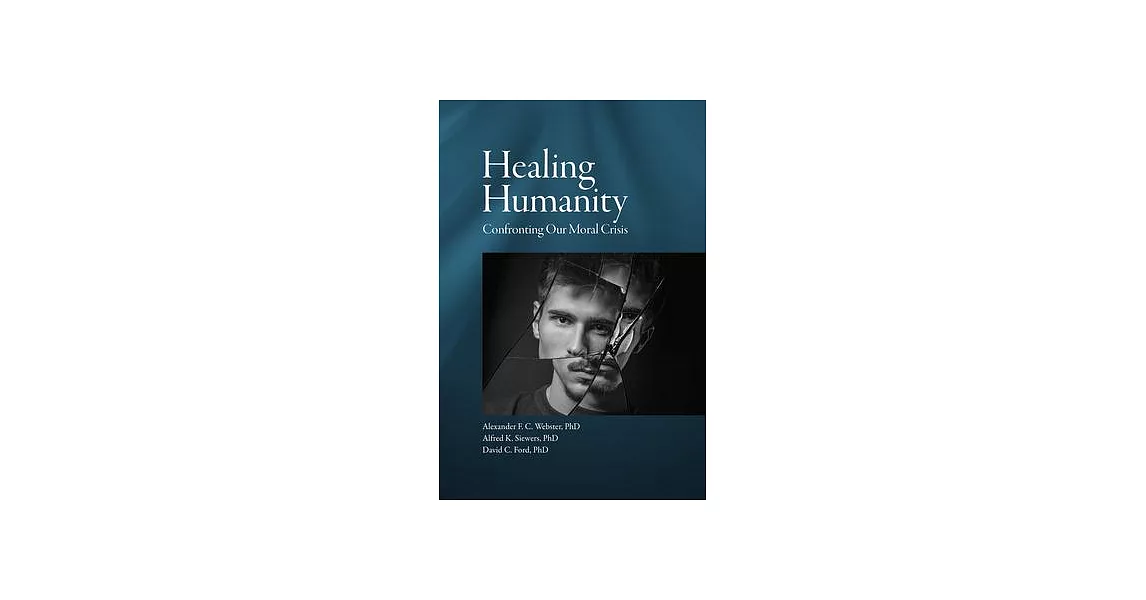 Healing Humanity: Confronting Our Moral Crisis | 拾書所