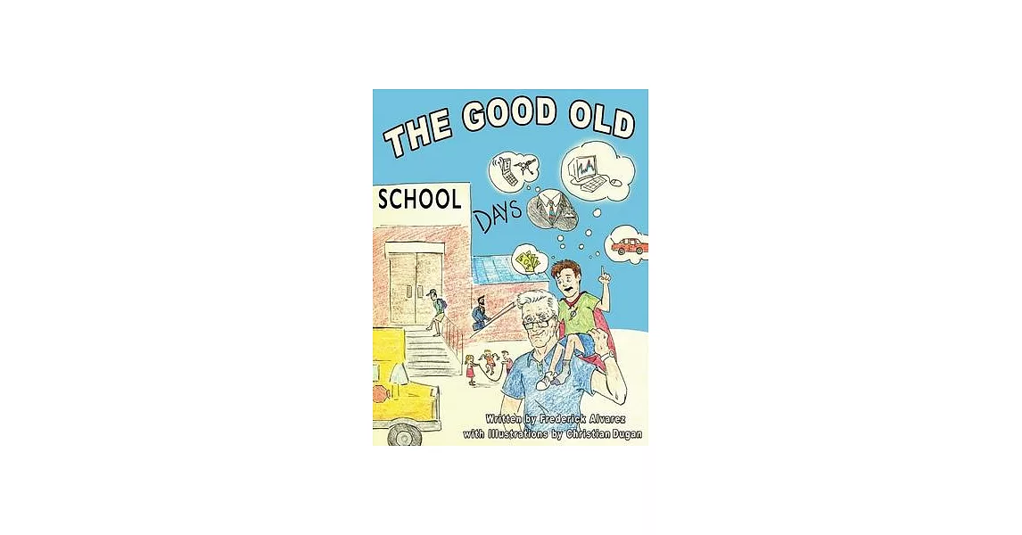 The Good Old School Days: The Best Days of Your Life | 拾書所