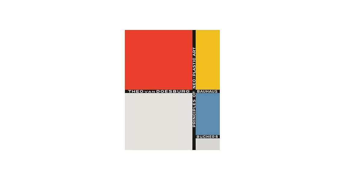 Theo Van Doesburg: Principles of Neo-Plastic Art | 拾書所