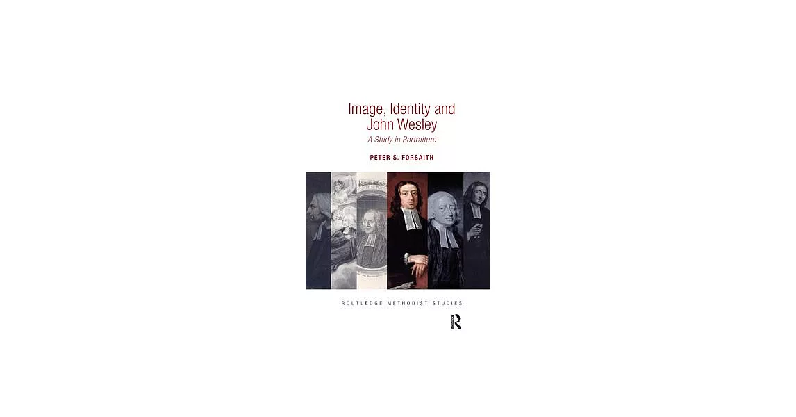 Image, Identity and John Wesley: A Study in Portraiture | 拾書所