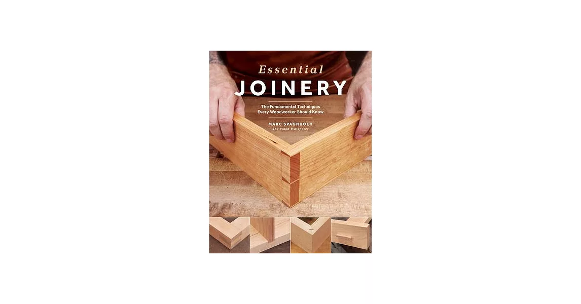 Essential Joinery: The Fundamental Techniques Every Woodworker Should Know | 拾書所