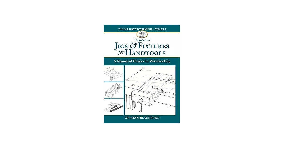 Hand Tool Jigs & Fixtures: 50 Classic Devices You Can Make | 拾書所