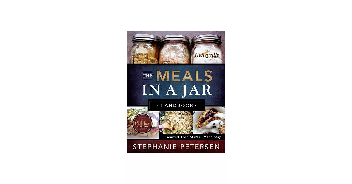 The Meals in a Jar Handbook: Gourmet Food Storage Made Easy | 拾書所