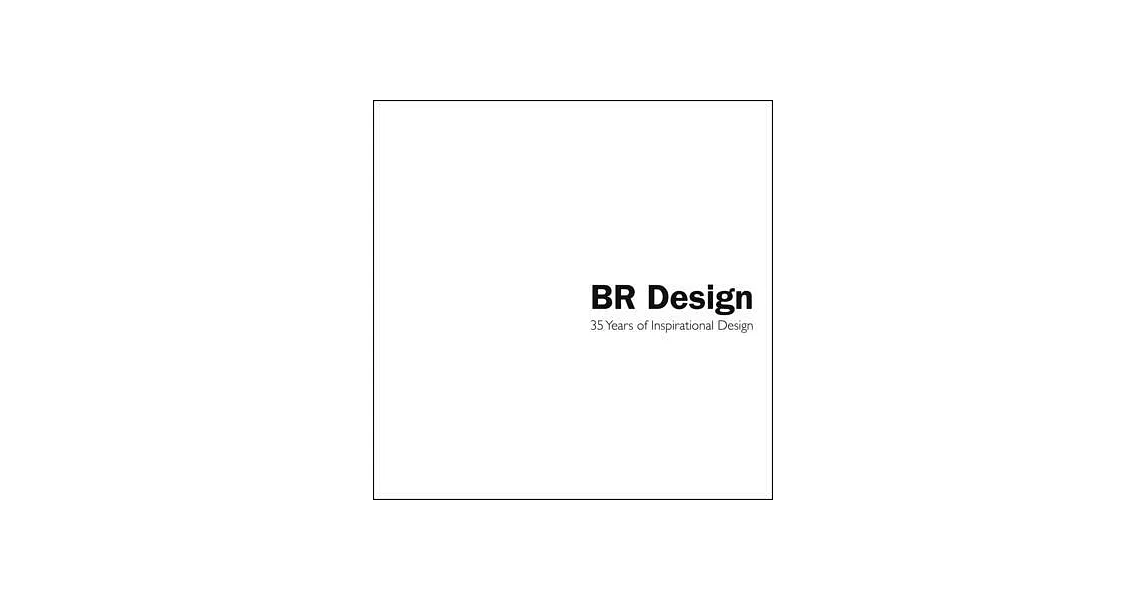 Br Design: 35 Years of Inspirational Design | 拾書所