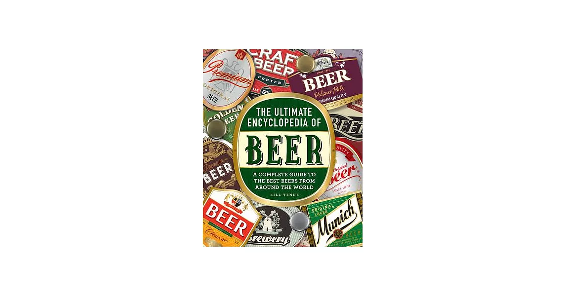 The Ultimate Encyclopedia of Beer: A Complete Guide to the Best Beers from Around the World | 拾書所