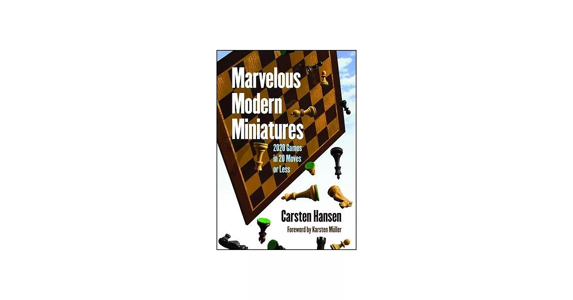 Marvelous Modern Miniatures: 2020 Games in 20 Moves or Less | 拾書所