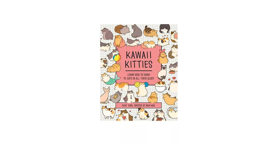 Kawaii Kitties: Learn How to Draw Cats in All Their Glory | 拾書所