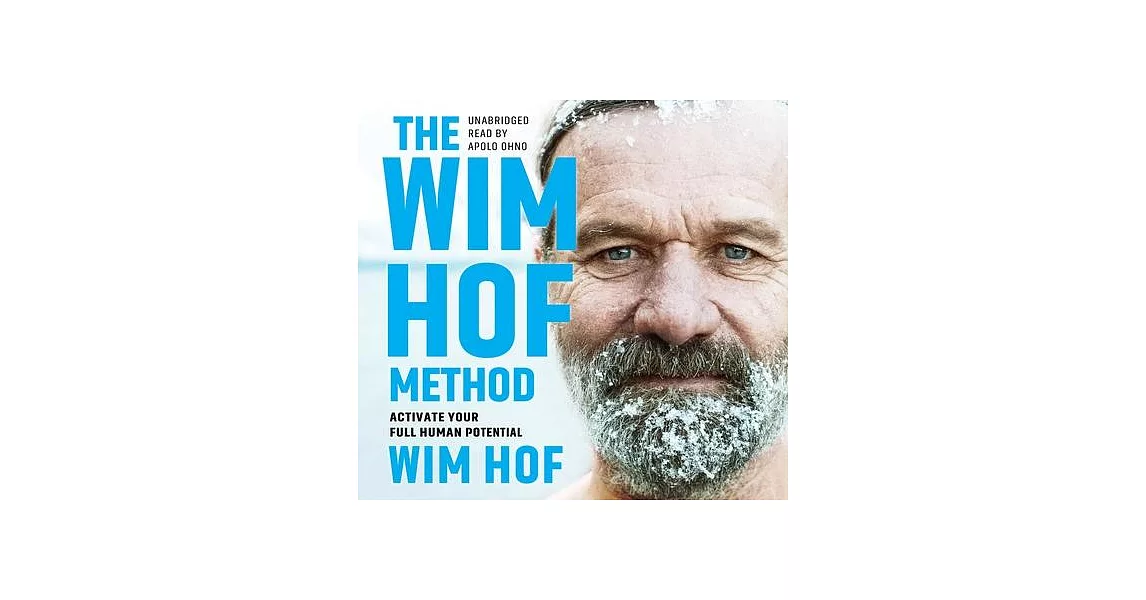 The Wim Hof Method: Activate Your Full Human Potential | 拾書所