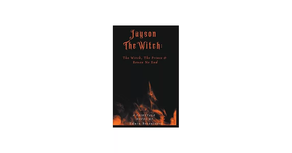 Jayson The Witch: The Witch, The Prince & Rowan No End | 拾書所