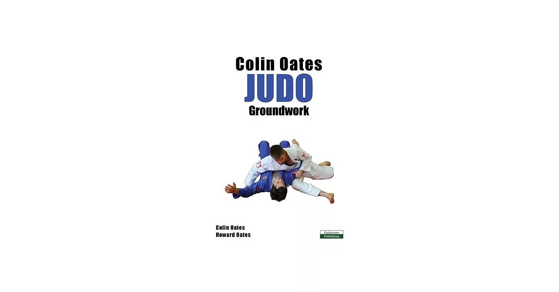 Colin Oates Judo: Groundwork | 拾書所