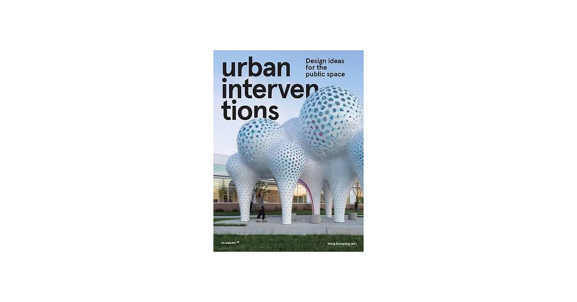 Urban Interventions: Design Ideas for the Public Space | 拾書所