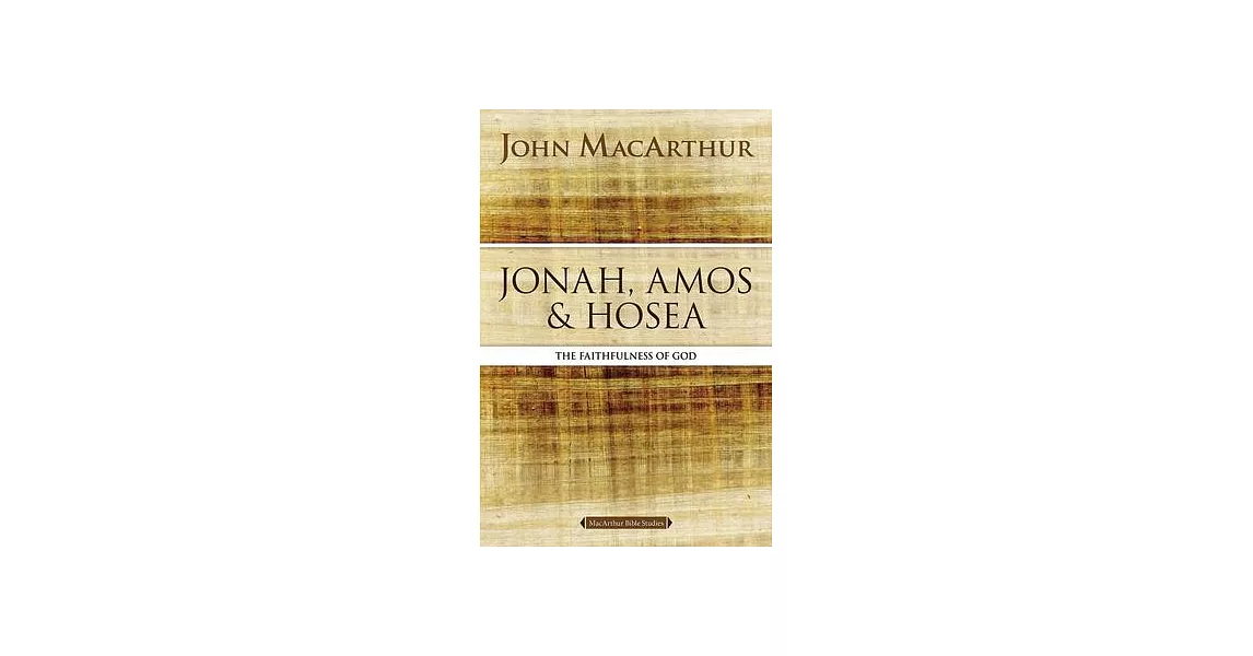 Jonah, Amos, and Hosea: The Faithfulness of God | 拾書所