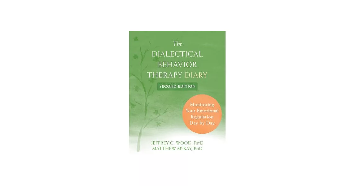 Dialectical Behavior Therapy Diary: Monitoring Your Emotional Regulation Day by Day | 拾書所