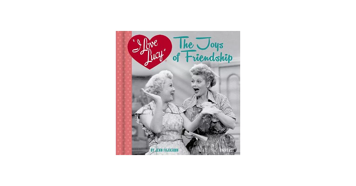 I Love Lucy: The Joys of Friendship | 拾書所