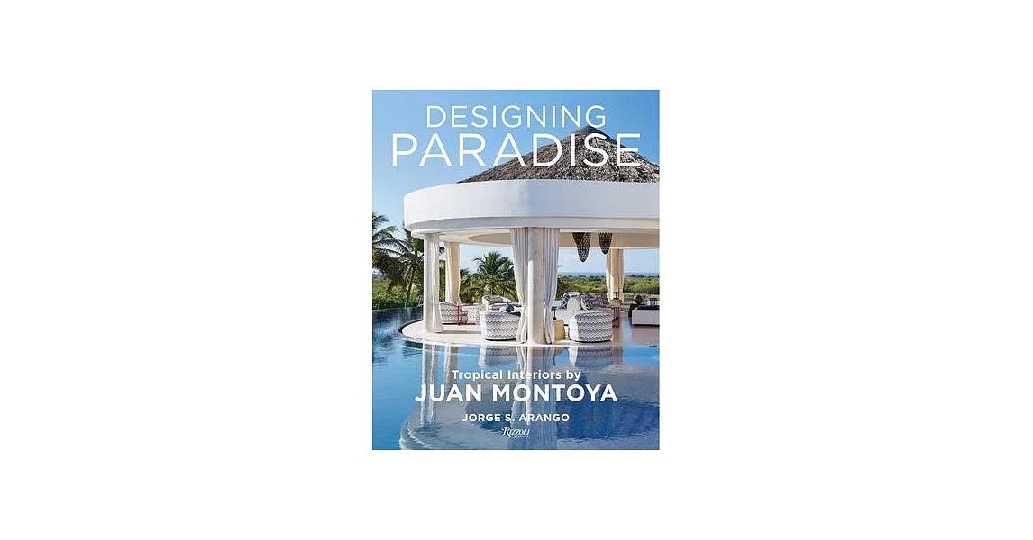 Designing Paradise: Juan Montoya | 拾書所