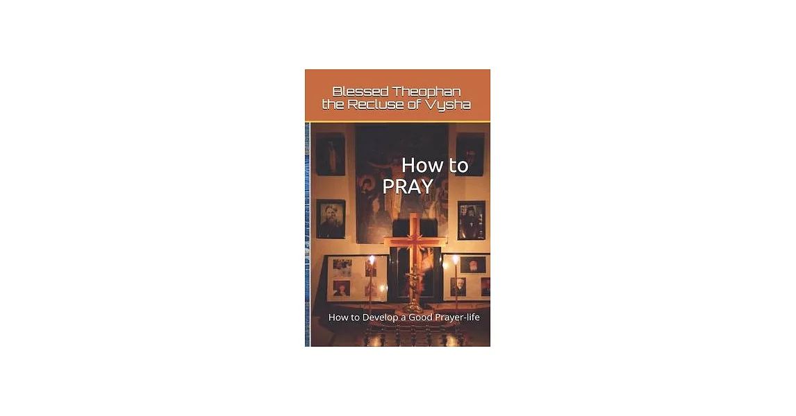 How to PRAY: How to Develop a Good Prayer-life | 拾書所