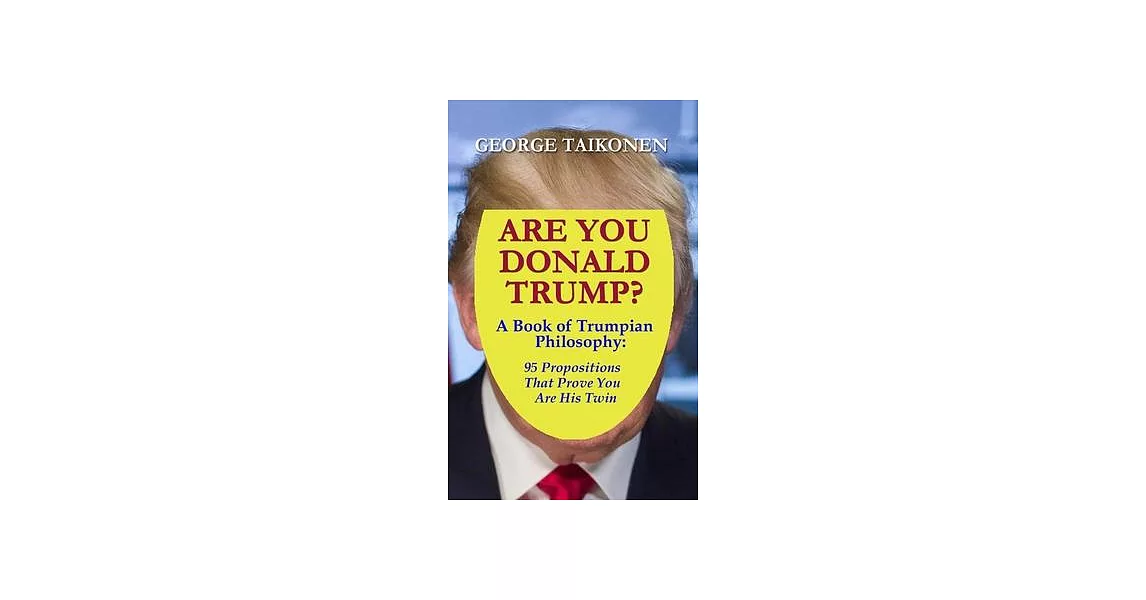 Are You Donald Trump?: A Book of Trumpian Philosophy | 拾書所