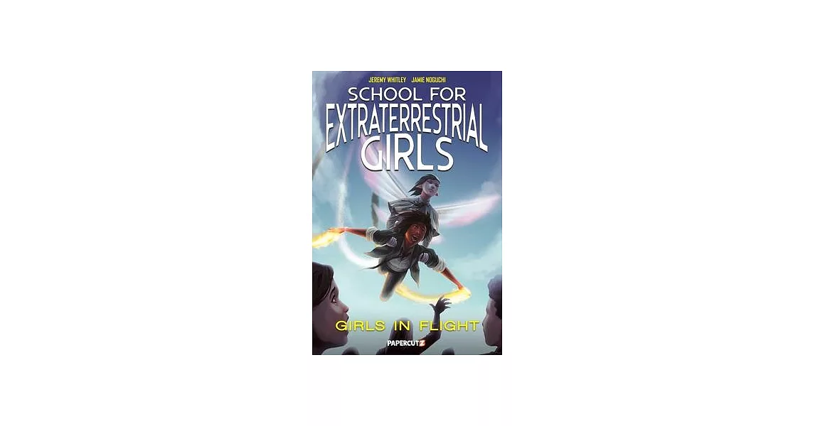 School for Extraterrestrial Girls #2: Girls Take Flight | 拾書所