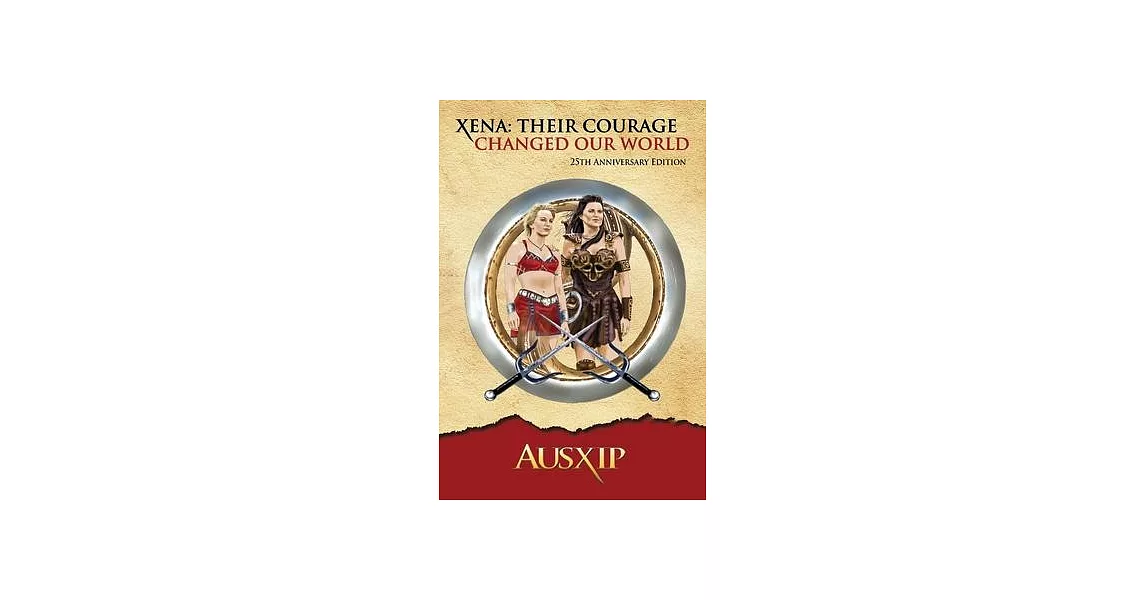 Xena: Their Courage Changed Our World | 拾書所