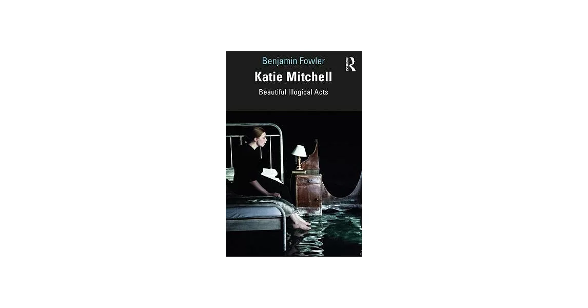 Katie Mitchell: Realism, Feminism and Artifice | 拾書所