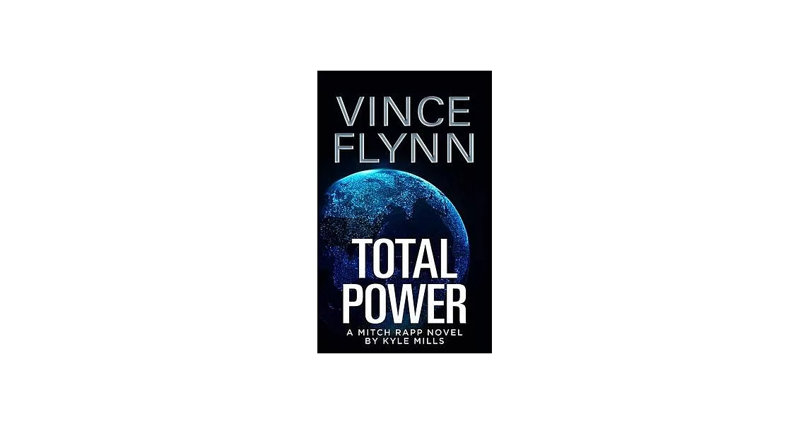 Total Power: A Mitch Rapp Novel by Kyle Mills | 拾書所