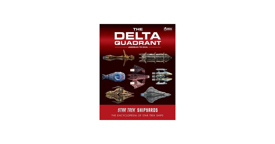 Star Trek Shipyards: The Delta Quadrant Vol. 2 - Ledosian to Zahl | 拾書所