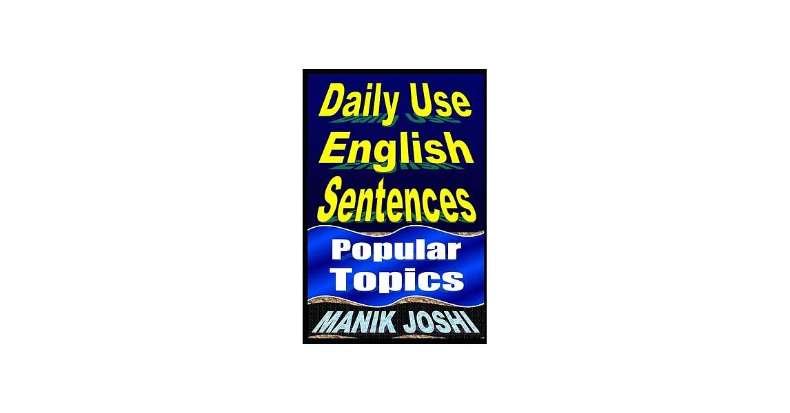 Daily Use English Sentences: Popular Topics | 拾書所