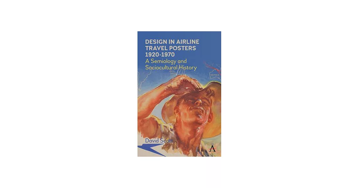 Design in Airline Travel Posters 1920-1970: A Semiology and Socio-Cultural History | 拾書所